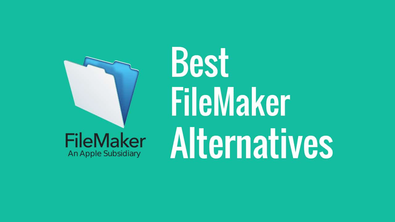 7 Best FileMaker Alternatives and Similar Software