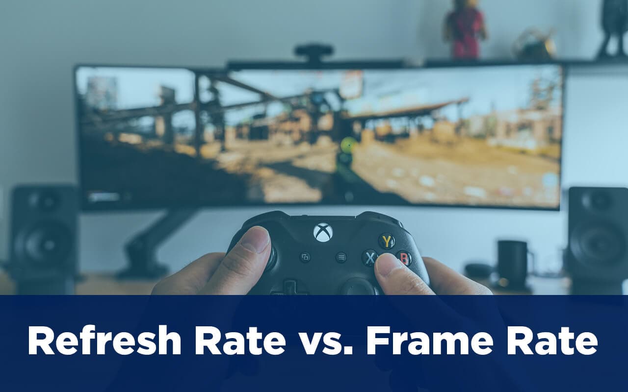 Refresh Rate (Hz) vs. Frame Rate (FPS)