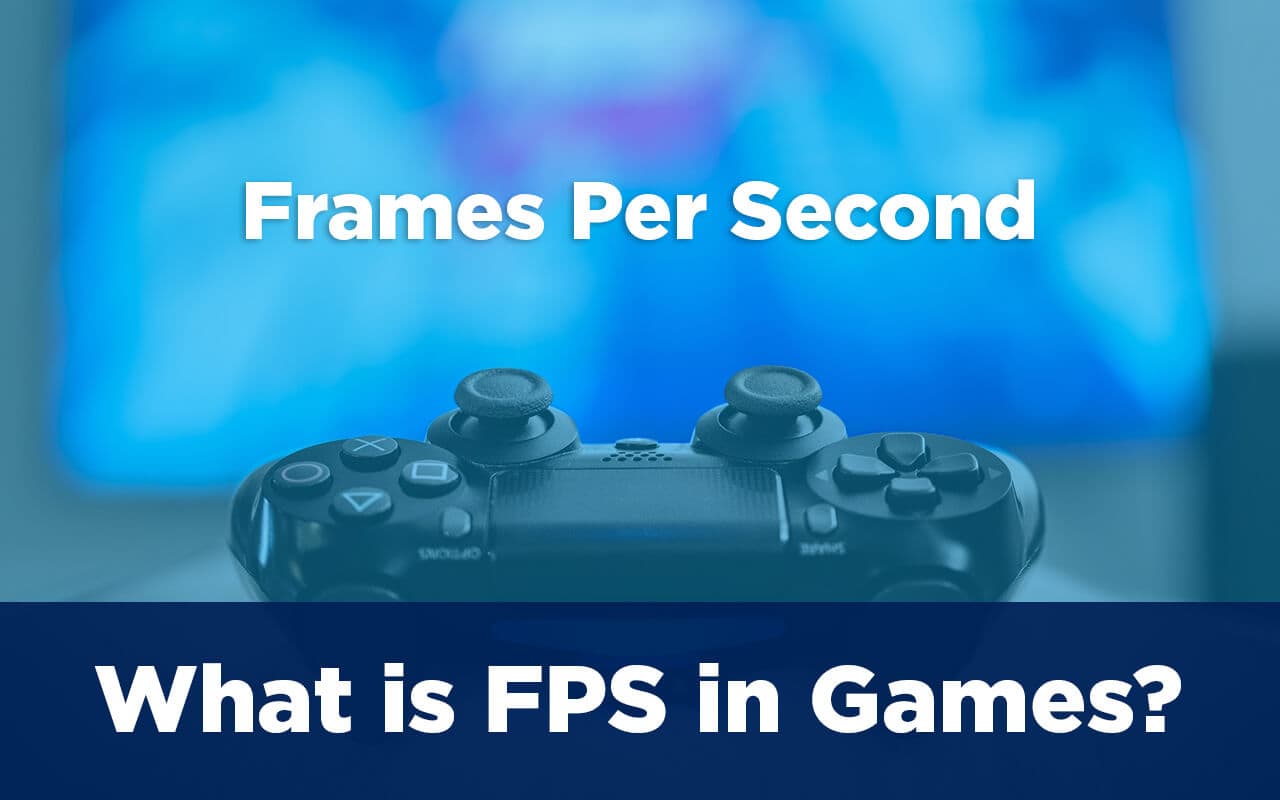 What Is FPS in Games?