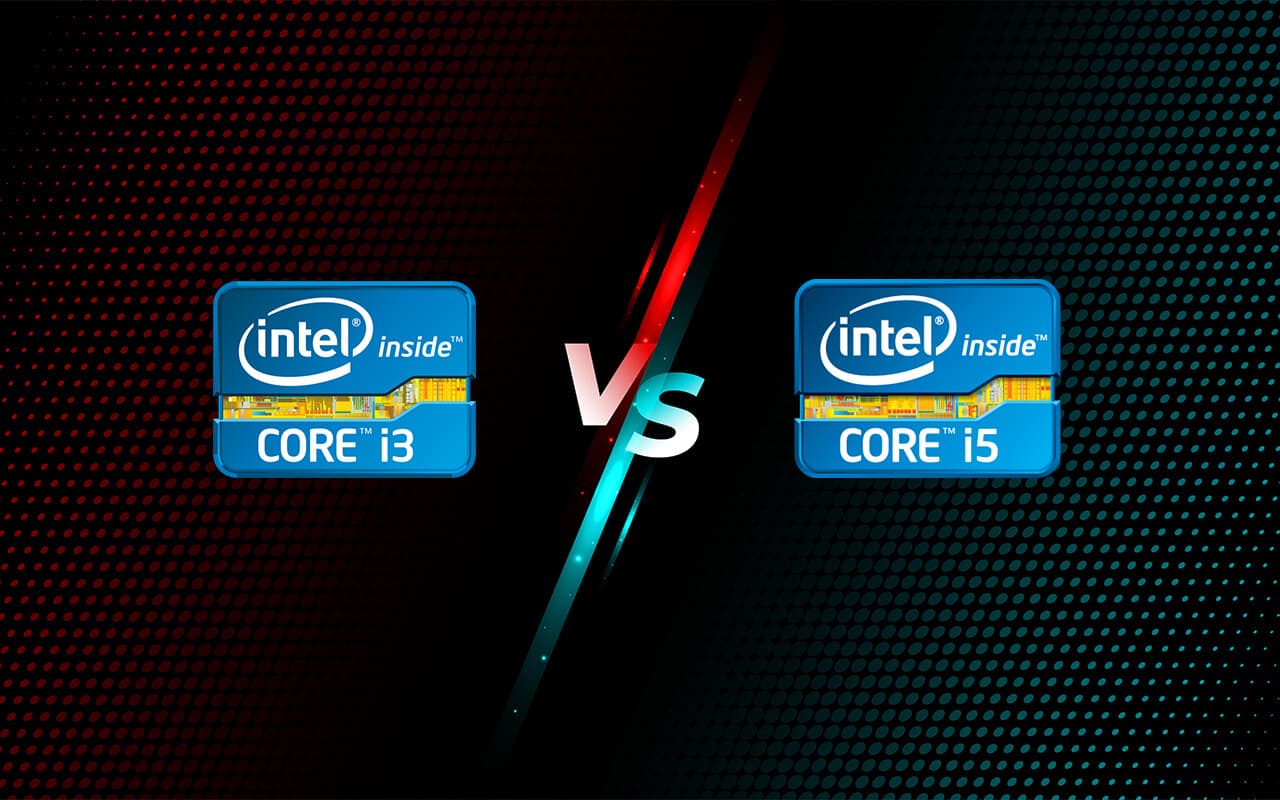 Intel Core i3 Vs i5: Introduction, Difference, and Foolproof Performance Comparison